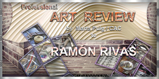 Cr&iacute;tica Profesional de Arte a Ram&oacute;n Rivas por Marta Puig de Contemporary Art Curator